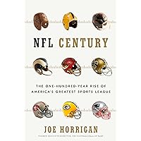 NFL Century: The One-Hundred-Year Rise of America's Greatest Sports League NFL Century: The One-Hundred-Year Rise of America's Greatest Sports League Hardcover Audible Audiobook Kindle