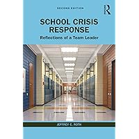 School Crisis Response: Reflections of a Team Leader School Crisis Response: Reflections of a Team Leader Kindle Paperback Hardcover