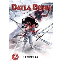 DAYLA DUNN: La Scelta (Italian Edition) DAYLA DUNN: La Scelta (Italian Edition) Paperback