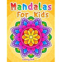 Mandalas for Kids: Coloring Book With Simple Mandala Patterns. Mandalas for Kids: Coloring Book With Simple Mandala Patterns. Paperback