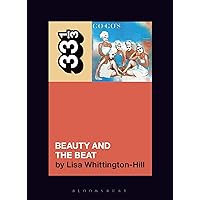 The Go-Go's Beauty and the Beat (33 1/3) The Go-Go's Beauty and the Beat (33 1/3) Paperback Kindle