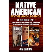 Native American Myths and Legends - 3 books in 1: Native American Mythology, Cherokee Mythology and Choctaw Mythology (Easy History) Native American Myths and Legends - 3 books in 1: Native American Mythology, Cherokee Mythology and Choctaw Mythology (Easy History) Paperback Kindle Hardcover