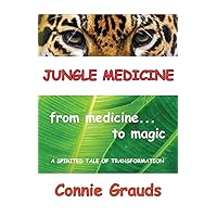 Jungle Medicine: from Medicine to Magic Jungle Medicine: from Medicine to Magic Paperback Mass Market Paperback