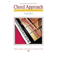 Alfred's Basic Piano Chord Approach Lesson Book, Bk 1: A Piano Method for the Later Beginner (Alfred's Basic Piano Library, Bk 1) Alfred's Basic Piano Chord Approach Lesson Book, Bk 1: A Piano Method for the Later Beginner (Alfred's Basic Piano Library, Bk 1) Paperback Kindle