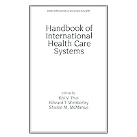 Handbook of International Health Care Systems (Public Administration and Public Policy, 96) Handbook of International Health Care Systems (Public Administration and Public Policy, 96) Hardcover