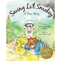 Saving Li'l Smokey: A True Story Saving Li'l Smokey: A True Story Paperback