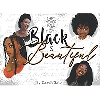They Never Told Us that Black is Beautiful They Never Told Us that Black is Beautiful Paperback Kindle