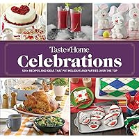 Taste of Home Celebrations: 500+ recipes and tips to put your holidays and parties over the top (Taste of Home Holidays) Taste of Home Celebrations: 500+ recipes and tips to put your holidays and parties over the top (Taste of Home Holidays) Spiral-bound Kindle