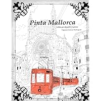 Pinta Mallorca: Llibre per descobrir i pintar (Catalan Edition) Pinta Mallorca: Llibre per descobrir i pintar (Catalan Edition) Paperback