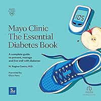 Mayo Clinic: The Essential Diabetes Book (2nd Edition) Mayo Clinic: The Essential Diabetes Book (2nd Edition) Audible Audiobook Paperback Hardcover Audio CD
