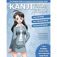 Kanji From Zero! 1: Proven Techniques to Learn Kanji with Integrated Workbook (Second Edition) Kanji From Zero! 1: Proven Techniques to Learn Kanji with Integrated Workbook (Second Edition) Paperback Kindle
