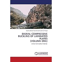 BIAXIAL COMPRESSIVE BUCKLING OF LAMINATED PLATES (VOLUME ONE): EFFECT OF ASPECT RATIO