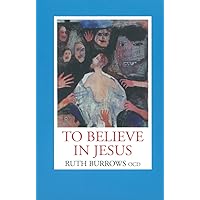To Believe in Jesus To Believe in Jesus Paperback Kindle