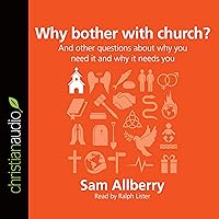 Why bother with church? Why bother with church? Perfect Paperback Kindle Audible Audiobook Audio CD