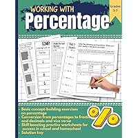 Working with Percentage: Fractions, Decimals, Percents Math Workbook for kids in grades 5-7 for gaining fluency on percent math problems | 100 ... conversions, multiple choice and more Working with Percentage: Fractions, Decimals, Percents Math Workbook for kids in grades 5-7 for gaining fluency on percent math problems | 100 ... conversions, multiple choice and more Paperback
