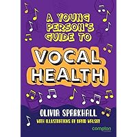 A Young Person's Guide to Vocal Health