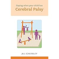 Coping When Your Child Has Cerebral Palsy (Overcoming Common Problems) Coping When Your Child Has Cerebral Palsy (Overcoming Common Problems) Kindle Paperback