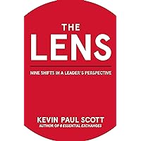 The Lens: Nine Shifts in a Leader's Perspective The Lens: Nine Shifts in a Leader's Perspective Hardcover Kindle
