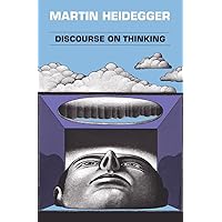 Discourse on Thinking (Torchbooks TB 1459) (Harper Perennial Modern Thought) Discourse on Thinking (Torchbooks TB 1459) (Harper Perennial Modern Thought) Paperback Hardcover