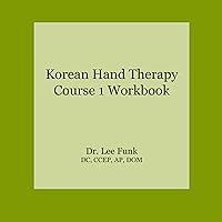Korean Hand Therapy Course 1 Workbook Korean Hand Therapy Course 1 Workbook Kindle Paperback