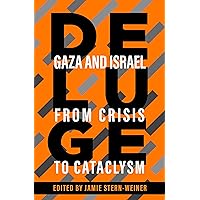 Deluge: Gaza and Israel from Crisis to Cataclysm Deluge: Gaza and Israel from Crisis to Cataclysm Paperback