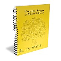 Twelve Steps of Adult Children Steps Workbook Twelve Steps of Adult Children Steps Workbook Spiral-bound
