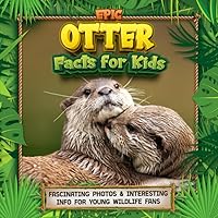 Epic Otter Facts for Kids: Fascinating Photos & Interesting Info for Young Wildlife Fans