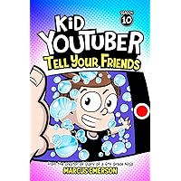 Kid Youtuber 10: Tell Your Friends: From the Creator of Diary of a 6th Grade Ninja Kid Youtuber 10: Tell Your Friends: From the Creator of Diary of a 6th Grade Ninja Paperback Kindle