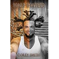 Half Hated: A story of biracial resilience through abuse, abandonment, drugs and jail. Half Hated: A story of biracial resilience through abuse, abandonment, drugs and jail. Paperback Kindle
