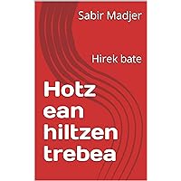 Hotz ean hiltzen trebea: Hirek bate (Basque Edition)