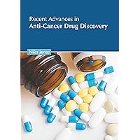 Recent Advances in Anti-Cancer Drug Discovery