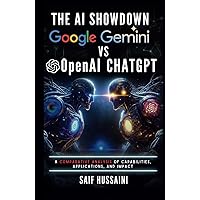 The AI Showdown: Google Gemini vs OpenAI ChatGPT: A Comparative Analysis of Capabilities, Applications, and Impact