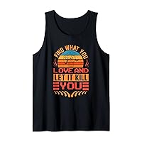 Find What You Love Game Gamer Funny Gaming Gift Tank Top