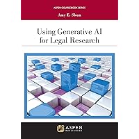 Using Generative AI for Legal Research (Aspen Coursebook Series) Using Generative AI for Legal Research (Aspen Coursebook Series) Kindle