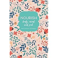 Women's Wellness Journal And Habit Tracker For Food, Exercise And Sleep: Nourish body, mind and soul with nutrition and sleep tips, positive ... and 90 days of health and wellness tracking
