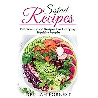 Salad Recipes: Lose Weight Or Enjoy A Healthy Salad, Including Dressings, Mixed Meats, Vegetarian Salads, Get Healthier, Get Lean, Keep The Weight Off Naturally, Enjoy Tasty Salads In This Cookbook Salad Recipes: Lose Weight Or Enjoy A Healthy Salad, Including Dressings, Mixed Meats, Vegetarian Salads, Get Healthier, Get Lean, Keep The Weight Off Naturally, Enjoy Tasty Salads In This Cookbook Paperback Kindle