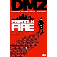 DMZ Vol. 4: Friendly Fire DMZ Vol. 4: Friendly Fire Kindle Paperback