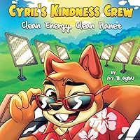 Cyril's Kindness Crew: Clean Energy, Clean Planet (Raising Change Makers with Cyril)