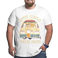 Upper Class Trailer Trash Big Size Men's T-Shirt Man Soft Shirts Short-Sleeved Short Sleeve Tops
