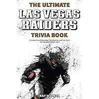 The Ultimate Las Vegas Raiders Trivia Book: A Collection of Amazing Trivia Quizzes and Fun Facts for Die-Hard Raiders Fans! The Ultimate Las Vegas Raiders Trivia Book: A Collection of Amazing Trivia Quizzes and Fun Facts for Die-Hard Raiders Fans! Paperback Kindle