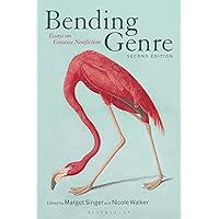 Bending Genre: Essays on Creative Nonfiction Bending Genre: Essays on Creative Nonfiction Paperback Kindle Hardcover