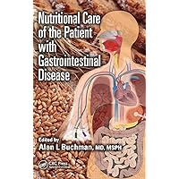 Nutritional Care of the Patient with Gastrointestinal Disease Nutritional Care of the Patient with Gastrointestinal Disease Hardcover Paperback