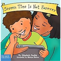 Screen Time Is Not Forever Board Book (Best Behavior®) Screen Time Is Not Forever Board Book (Best Behavior®) Board book Kindle Paperback