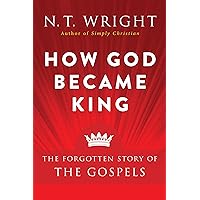 How God Became King: The Forgotten Story of the Gospels How God Became King: The Forgotten Story of the Gospels Paperback Audible Audiobook Kindle Hardcover Audio CD