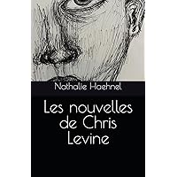 Les nouvelles de Chris Levine (French Edition) Les nouvelles de Chris Levine (French Edition) Paperback