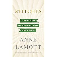 Stitches: A Handbook on Meaning, Hope and Repair Stitches: A Handbook on Meaning, Hope and Repair Hardcover Audible Audiobook Kindle Paperback Audio CD