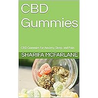 CBD Gummies : CBD Gummies for Anxiety, Sleep, and Pain CBD Gummies : CBD Gummies for Anxiety, Sleep, and Pain Kindle