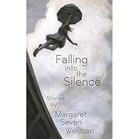 Falling Into The Silence Falling Into The Silence Paperback Kindle
