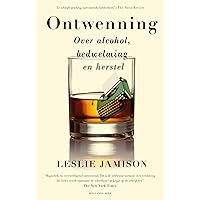 Ontwenning: over alcohol, bedwelming en herstel Ontwenning: over alcohol, bedwelming en herstel Paperback