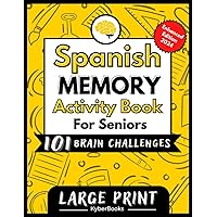 Spanish Activity Book for Seniors and Adults: 101 relaxing memory activities, easy puzzles, games and much more to strengthen memory (Spanish Edition) Spanish Activity Book for Seniors and Adults: 101 relaxing memory activities, easy puzzles, games and much more to strengthen memory (Spanish Edition) Paperback